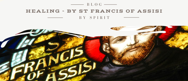 St Francis of Assisi writes about healing via automatic writing